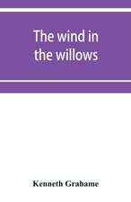 The wind in the willows