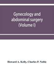 Gynecology and abdominal surgery (Volume I)