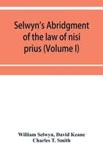 Selwyn's abridgment of the law of nisi prius (Volume I)