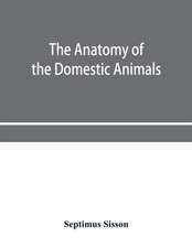 The anatomy of the domestic animals