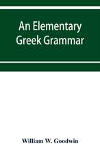 An elementary Greek grammar