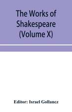 The works of Shakespeare (Volume X)