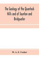 The geology of the Quantock Hills and of Taunton and Bridgwater