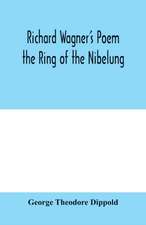 Richard Wagner's poem the Ring of the Nibelung