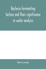 Bacteria fermenting lactose and their significance in water analysis