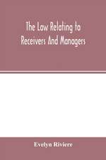 The law relating to receivers and managers