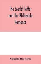 The scarlet letter and the Blithedale romance