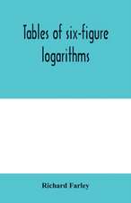 Tables of six-figure logarithms; Containing the Logarithms of numbers from 1 to 10,000, of sines and tangents for every minute of the quadrant, and of sines for every six second of the first two degrees.