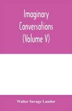 Imaginary conversations (Volume V)