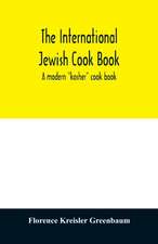 The international Jewish cook book; a modern 