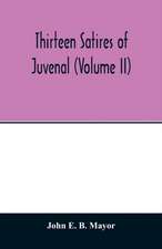 Thirteen satires of Juvenal (Volume II)