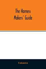 The Harness makers' guide