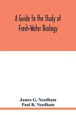 A Guide to the Study of Fresh-Water Biology