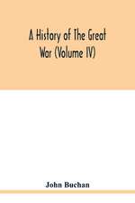 A history of the great war (Volume IV)