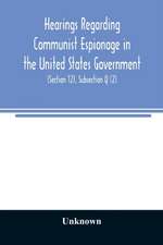 Hearings regarding Communist espionage in the United States Government. Hearings before the Committee on Un-American Activities House of Representatives Eightieth Congress Second Session. Public Law 601 (Section 121, Subsection Q (2))