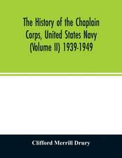 The history of the Chaplain Corps, United States Navy (Volume II) 1939-1949