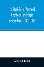 The Berkshire, Vermont, Chaffees, and their descendants, 1801-1911. A short biography of Comfort Chaffee and his wife, Lucy Stow, early settlers of Berkshire, with a full record of their descendants for six generations, and also an account of the ancestry