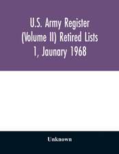 U.S. Army register (Volume II) Retired Lists 1, Jaunary 1968