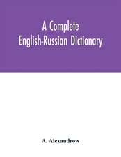 A complete English-Russian dictionary