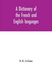 A dictionary of the French and English languages. With supplement containing nearly four thousand new words and meanings