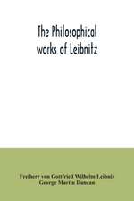 The philosophical works of Leibnitz