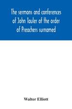 The sermons and conferences of John Tauler of the order of Preachers surnamed 