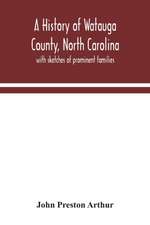 A history of Watauga County, North Carolina