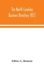 The North Carolina business directory 1872