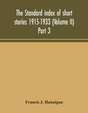 The standard index of short stories 1915-1933 (Volume II) Part 3