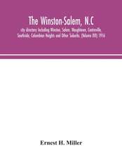 The Winston-Salem, N.C. city directory Including Winston, Salem, Waughtown, Centreville, Southside, Columbian Heights and Other Suburbs. (Volume XVI) 1916