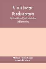 M. Tullii Ciceronis De natura deorum, libri tres (Volume II) with Introduction and Commentary