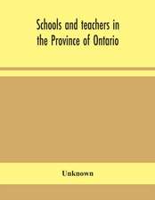 Schools and teachers in the Province of Ontario; Elementary, Secondary, Vocational, Normal and Model Schools November 1932