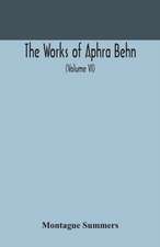 The works of Aphra Behn (Volume VI)