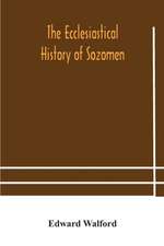 The ecclesiastical history of Sozomen