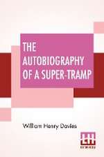 The Autobiography Of A Super-Tramp