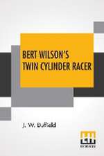 Bert Wilson's Twin Cylinder Racer