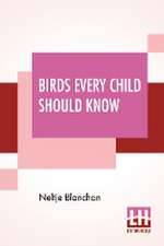 Birds Every Child Should Know