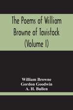 The Poems Of William Browne Of Tavistock (Volume I)