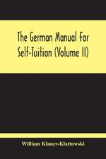 The German Manual For Self-Tuition (Volume Ii)