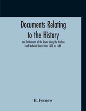 Documents Relating To The History And Settlements Of The Towns Along The Hudson And Mohawk Rivers From 1630 To 1684