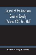 Journal Of The American Oriental Society (Volume Xxii) First Half