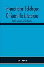 International Catalogue Of Scientific Literature; Eighth Annual Issue (M Botany)