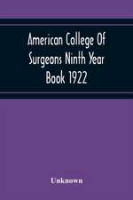 American College Of Surgeons Ninth Year Book 1922