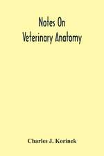 Notes On Veterinary Anatomy