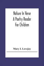 Nature In Verse; A Poetry Reader For Children