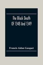 The Black Death Of 1348 And 1349