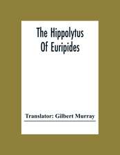 The Hippolytus Of Euripides