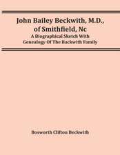 John Bailey Beckwith, M.D., Of Smithfield, Nc