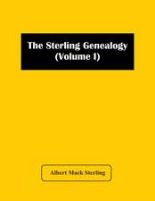 The Sterling Genealogy (Volume I)