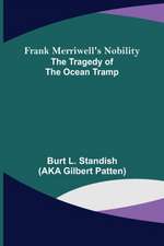 Frank Merriwell's Nobility The Tragedy of the Ocean Tramp